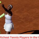 The Richest Tennis Players in the World: Are any retired players still among the richest?