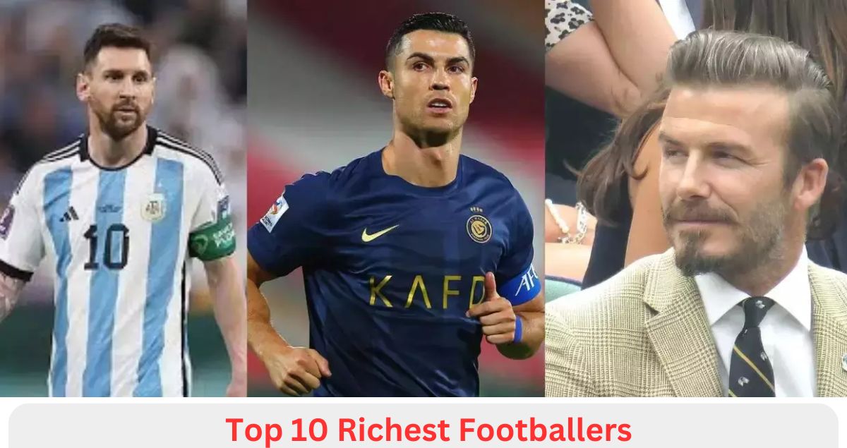 Top 10 Richest Footballers in the World: A Look at Wealth and Success