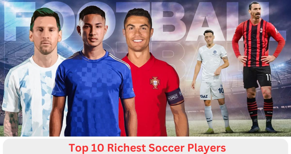 Top 10 Richest Soccer Players in the World: Wealth, Influence, and Career Success