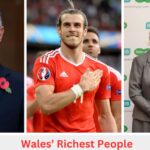 Wales’ Richest People: A Look at the Wealthy Elite