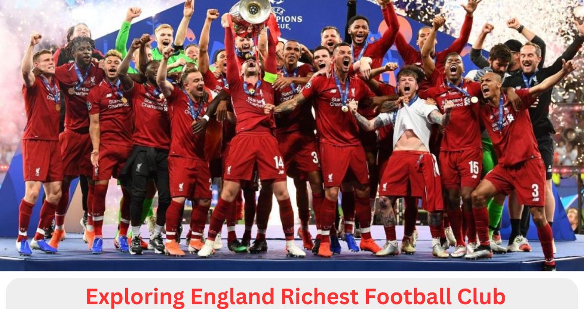 Exploring England Richest Football Club: How is the richest football club determined?